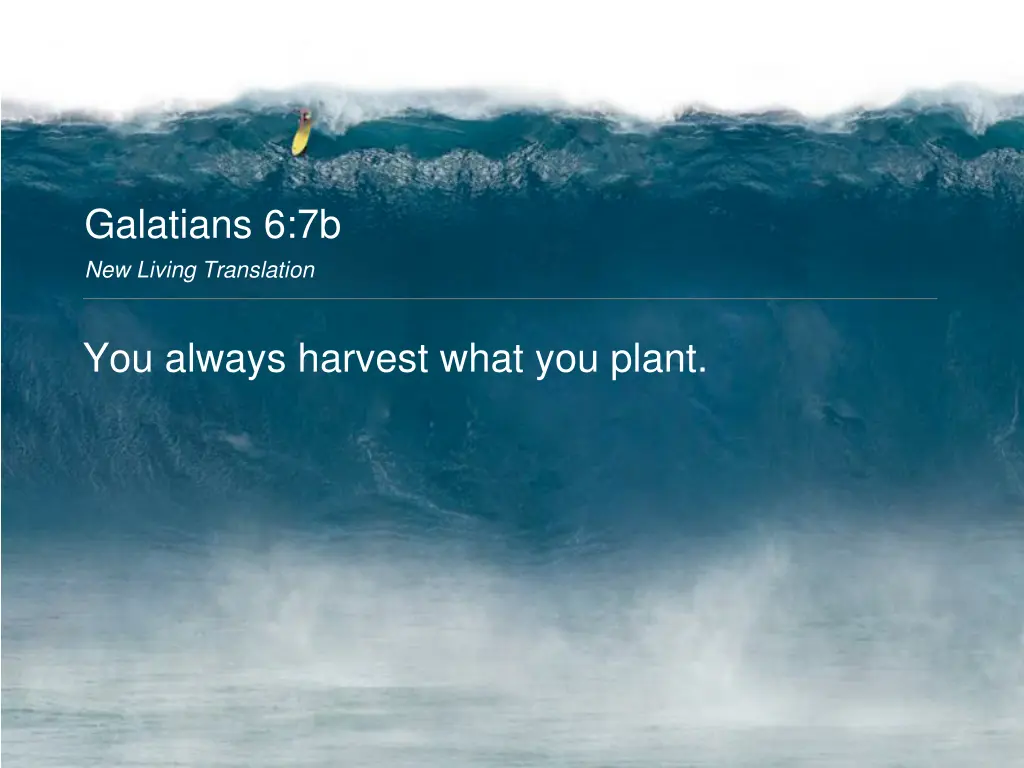galatians 6 7b new living translation