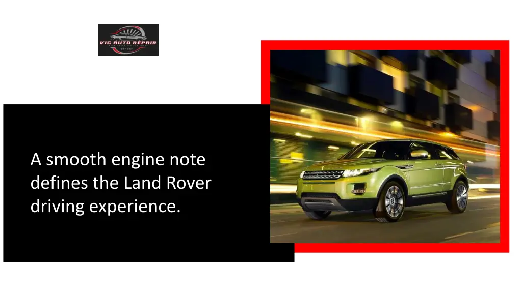 a smooth engine note defines the land rover