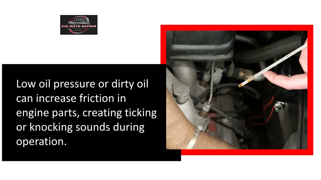 low oil pressure or dirty oil can increase