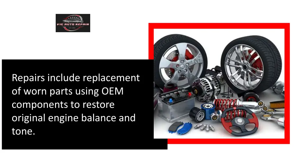 repairs include replacement of worn parts using