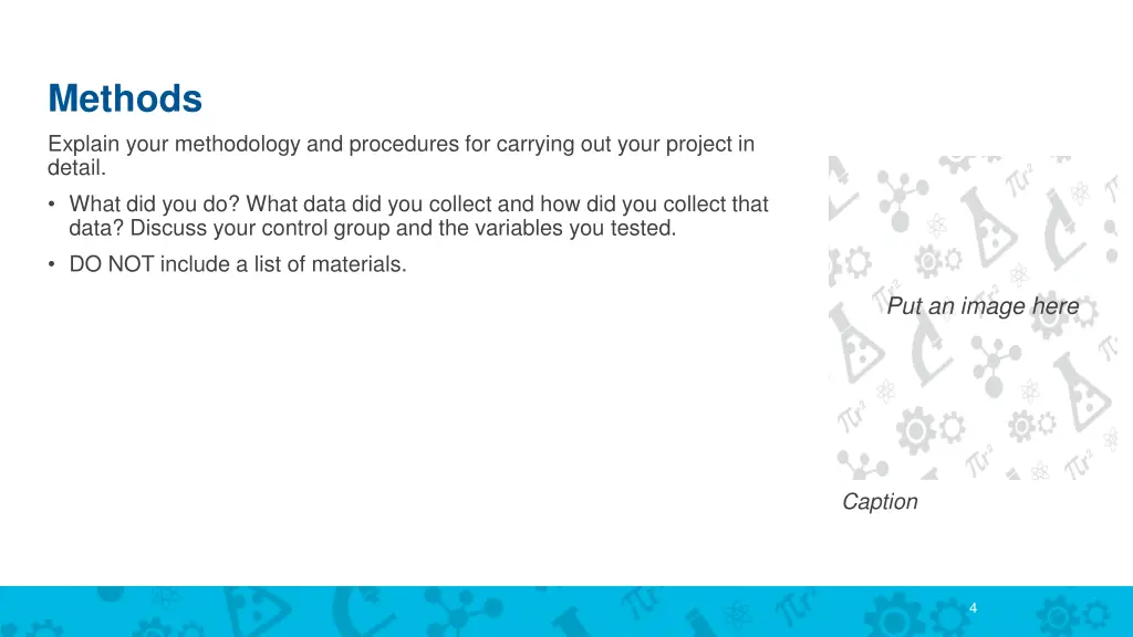 methods explain your methodology and procedures