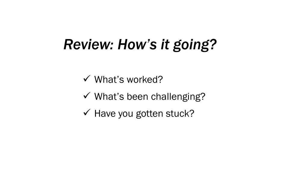 review how s it going