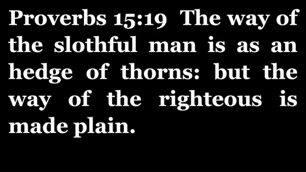 proverbs 15 19 the way of the slothful