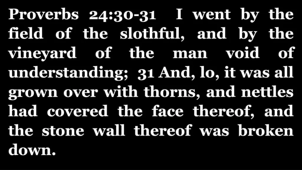 proverbs 24 30 31 i went by the field