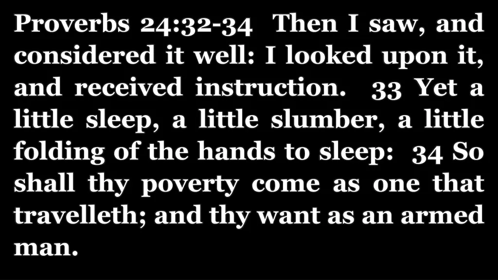 proverbs 24 32 34 then i saw and considered