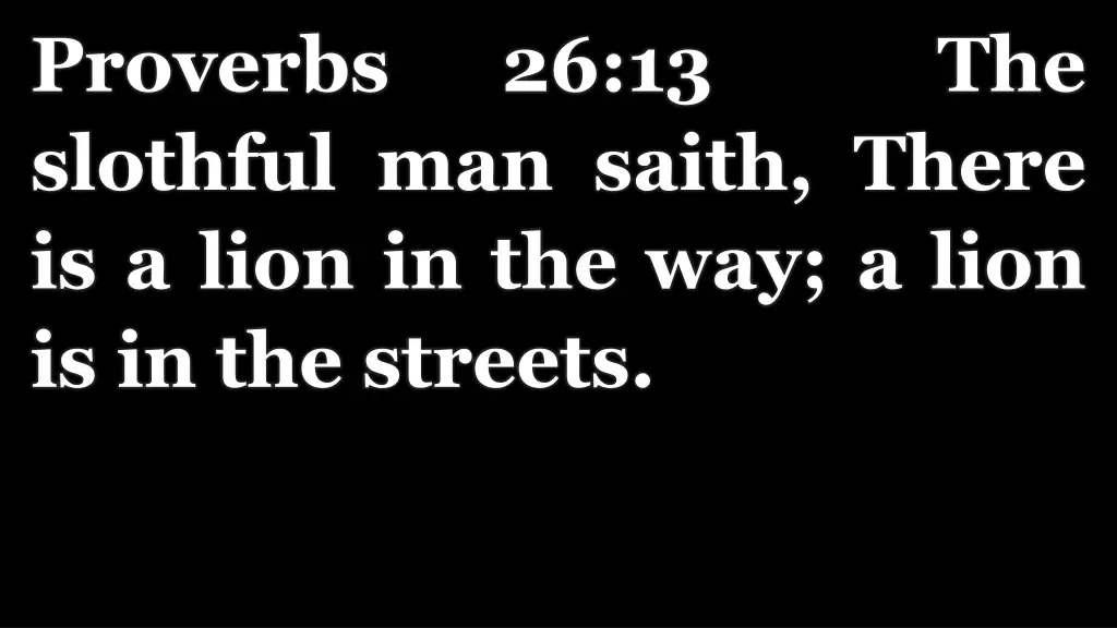 proverbs slothful man saith there is a lion