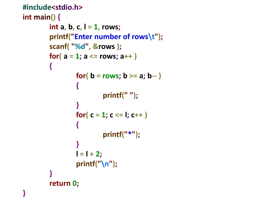 include stdio h int main int a b c l 1 rows
