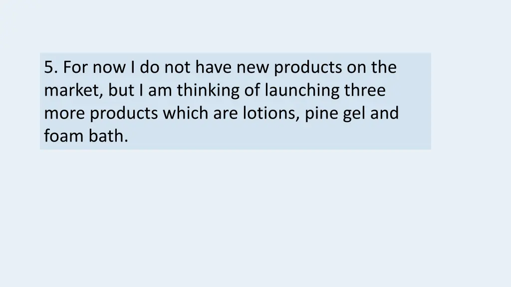 5 for now i do not have new products