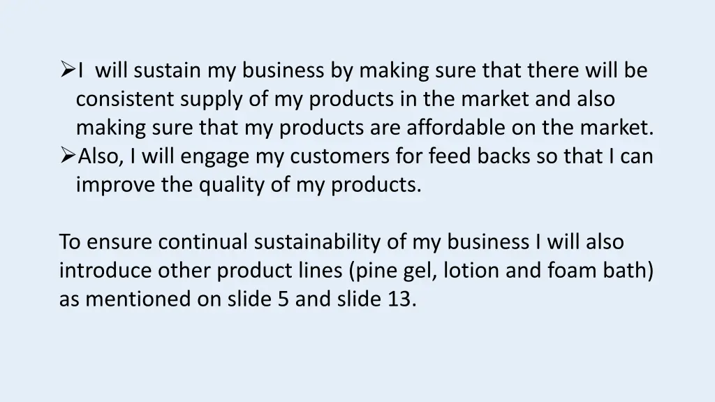 i will sustain my business by making sure that