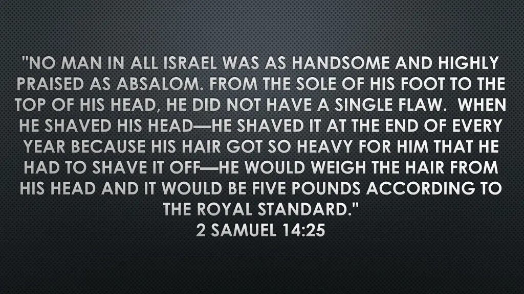 no man in all israel was as handsome and highly