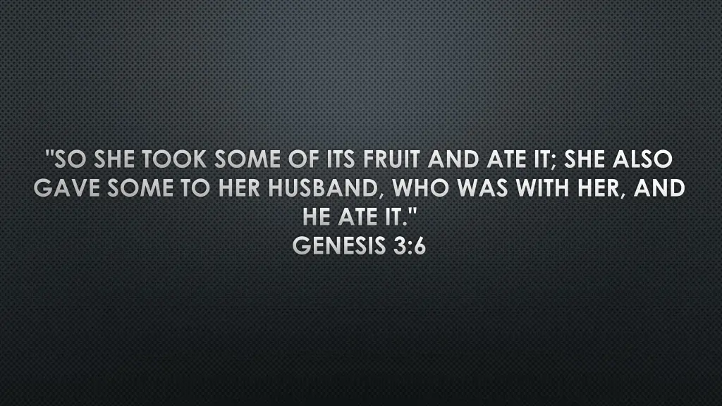 so she took some of its fruit and ate it she also
