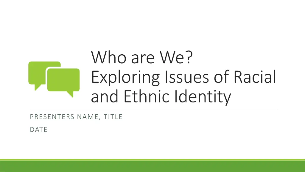 who are we exploring issues of racial and ethnic