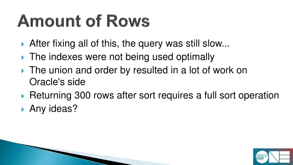 after fixing all of this the query was still slow