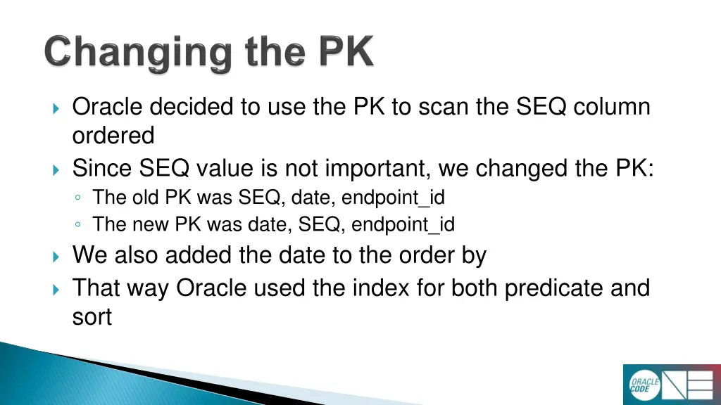 oracle decided to use the pk to scan