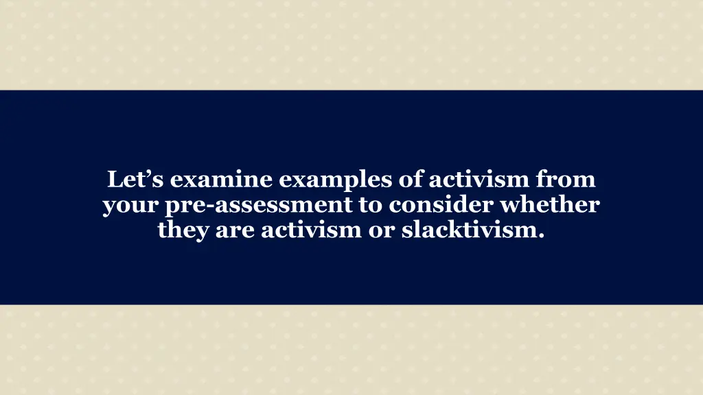 let s examine examples of activism from your