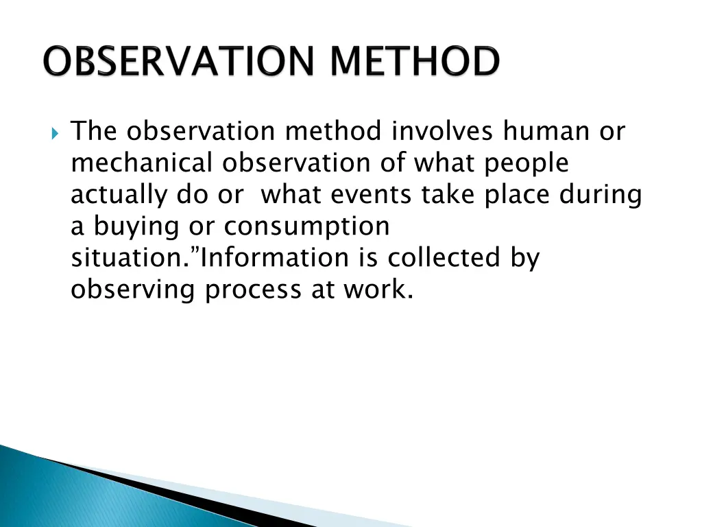 the observation method involves human