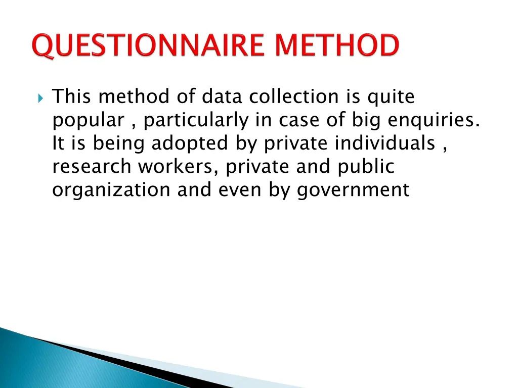 this method of data collection is quite popular