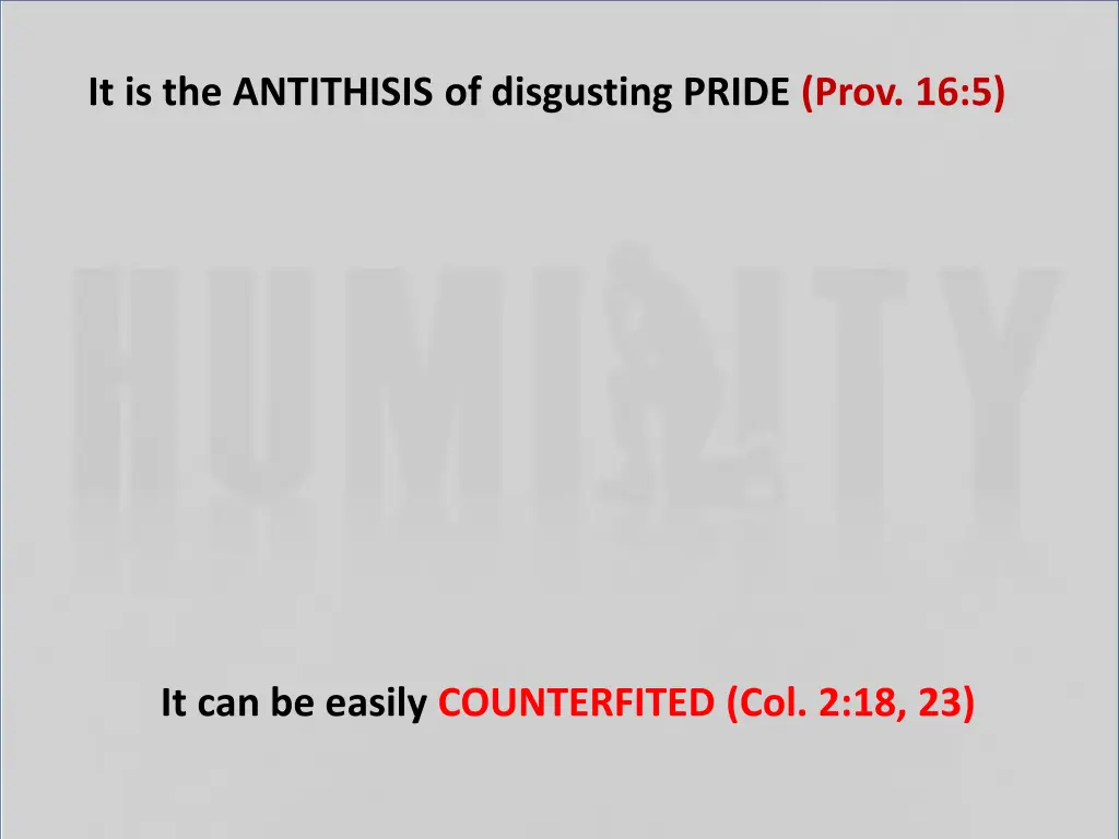 it is the antithisis of disgusting pride prov 16 5