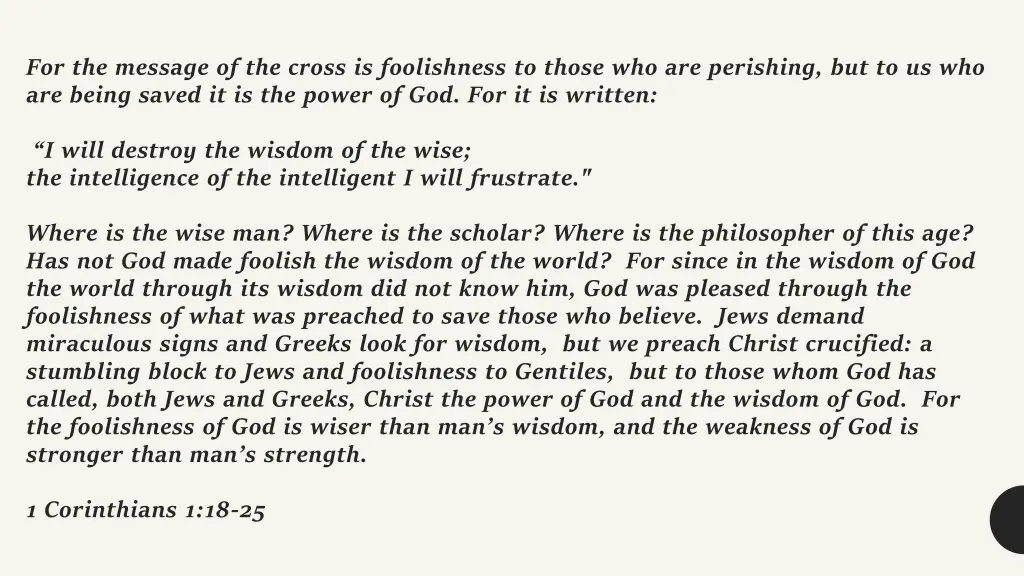 for the message of the cross is foolishness