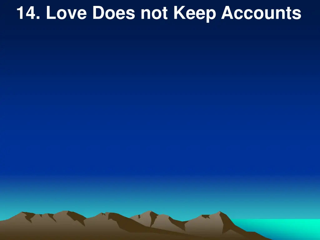 14 love does not keep accounts