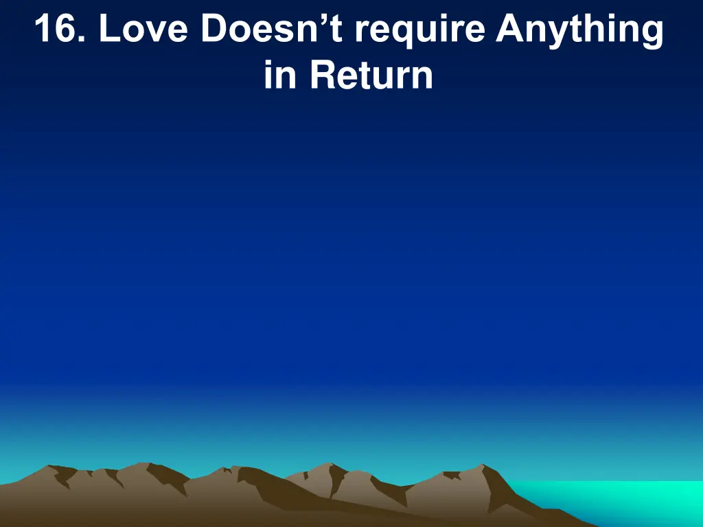 16 love doesn t require anything in return