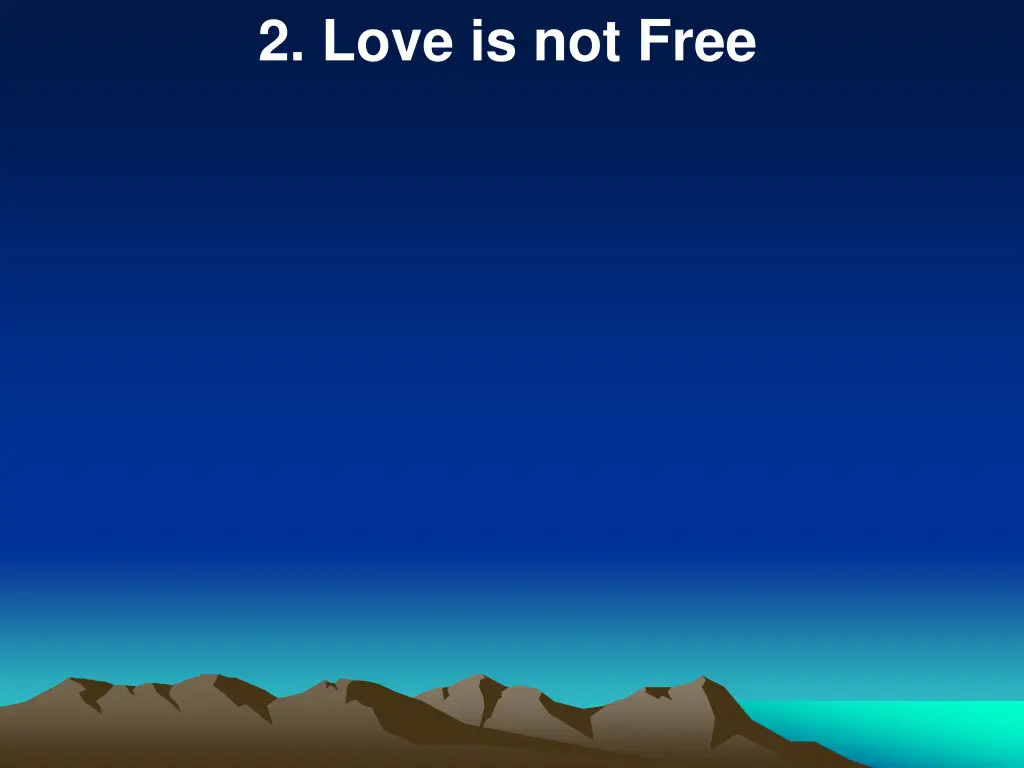 2 love is not free