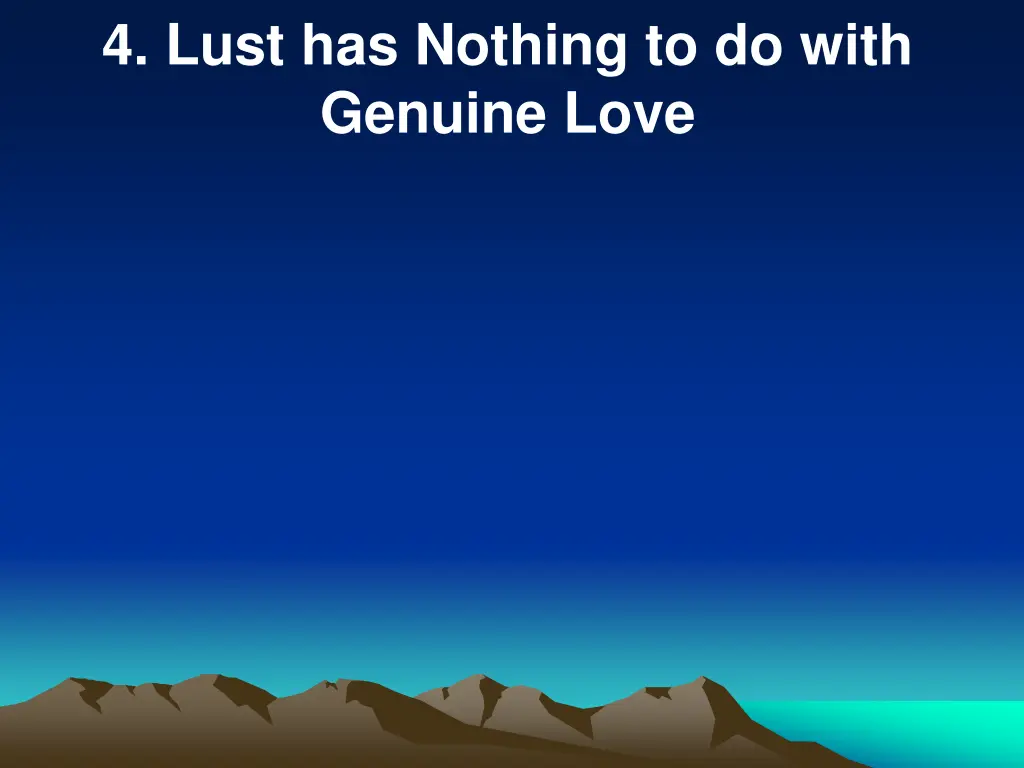 4 lust has nothing to do with genuine love