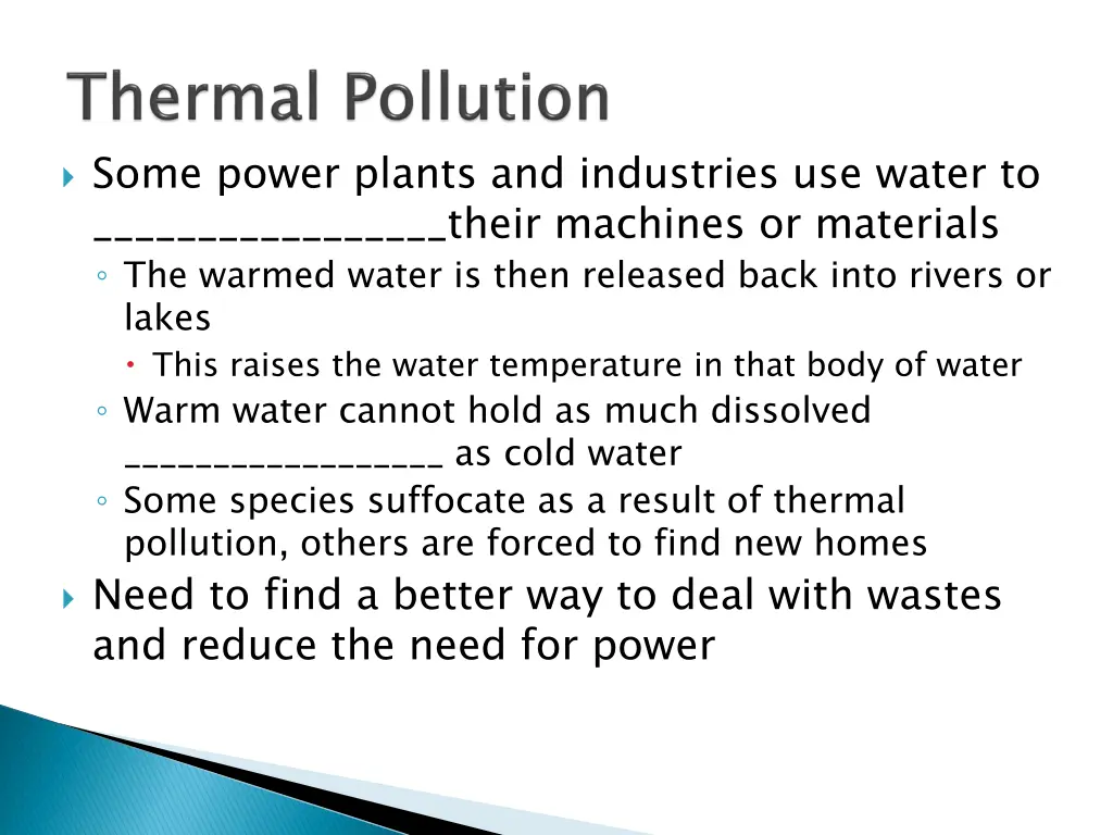 some power plants and industries use water