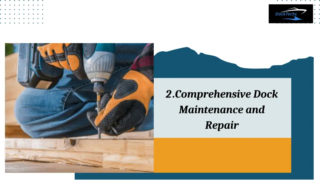 2 comprehensive dock maintenance and repair