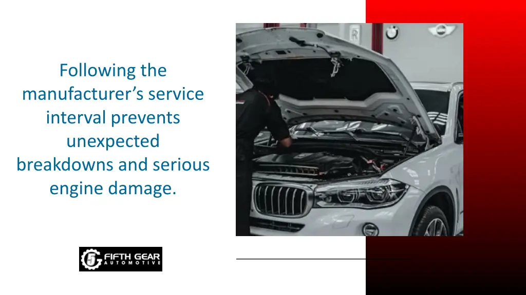 following the manufacturer s service interval