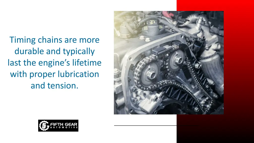 timing chains are more durable and typically last