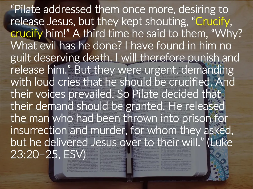 pilate addressed them once more desiring