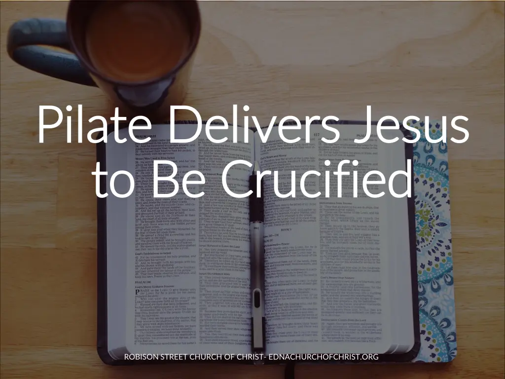 pilate delivers jesus pilate delivers jesus