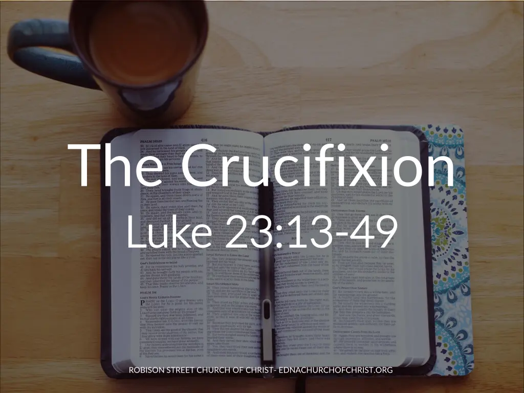 the crucifixion luke 23 13 luke 23 13 49