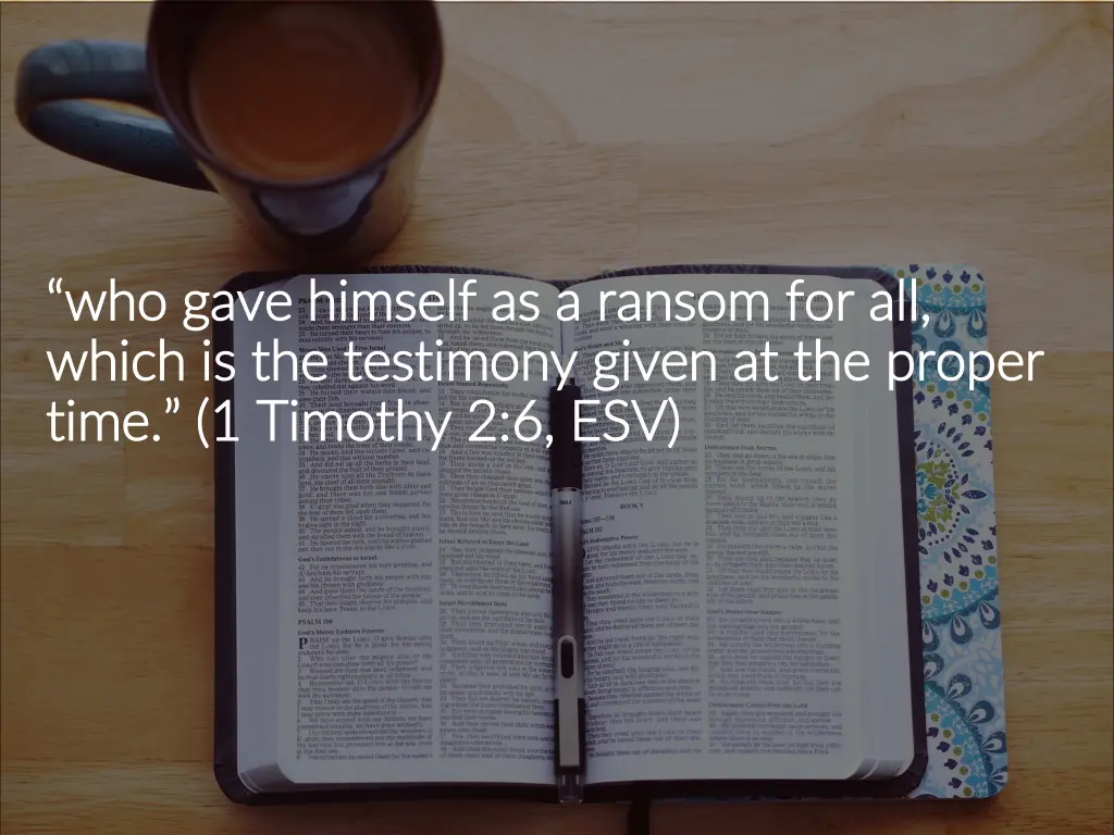 who gave himself as a ransom for all who gave