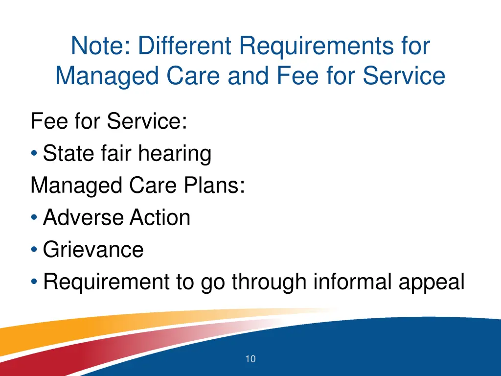 note different requirements for managed care