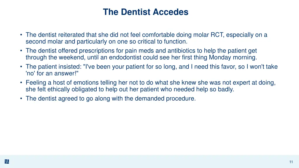 the dentist accedes