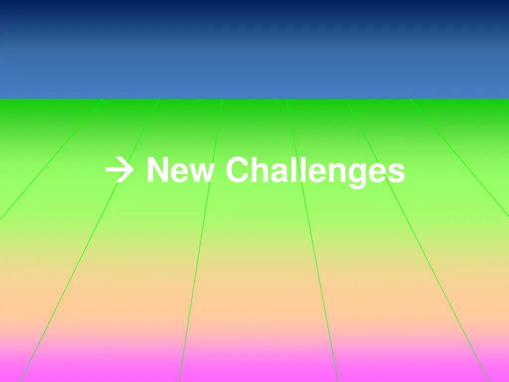 new challenges