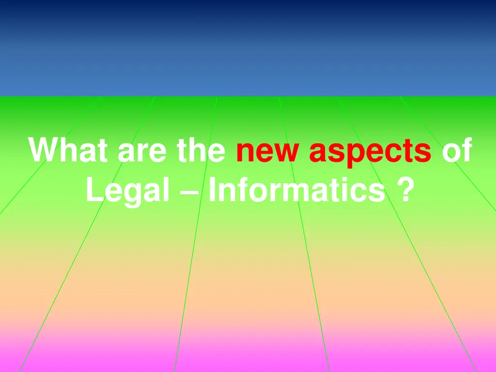 what are the new aspects of legal informatics
