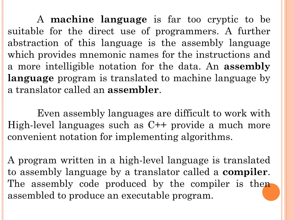 a machine language is far too cryptic