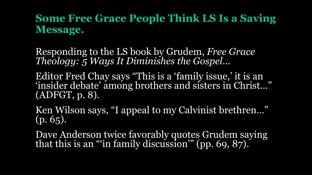 some free grace people think ls is a saving