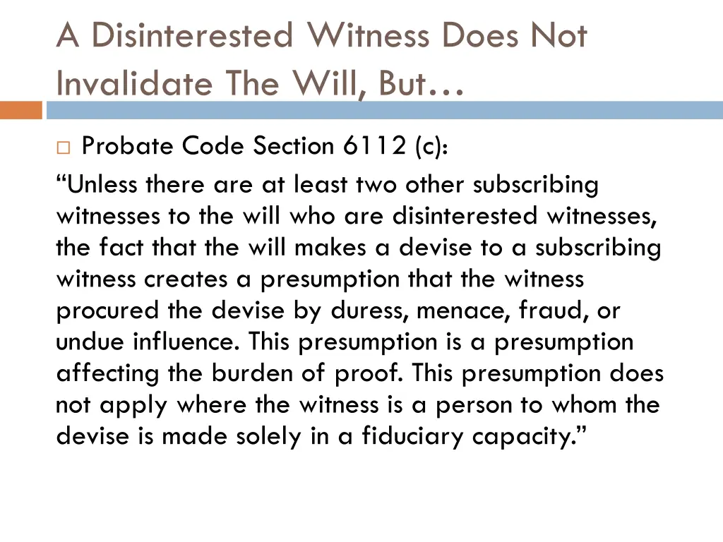 a disinterested witness does not invalidate