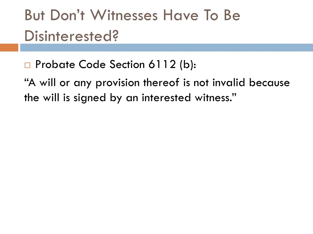 but don t witnesses have to be disinterested