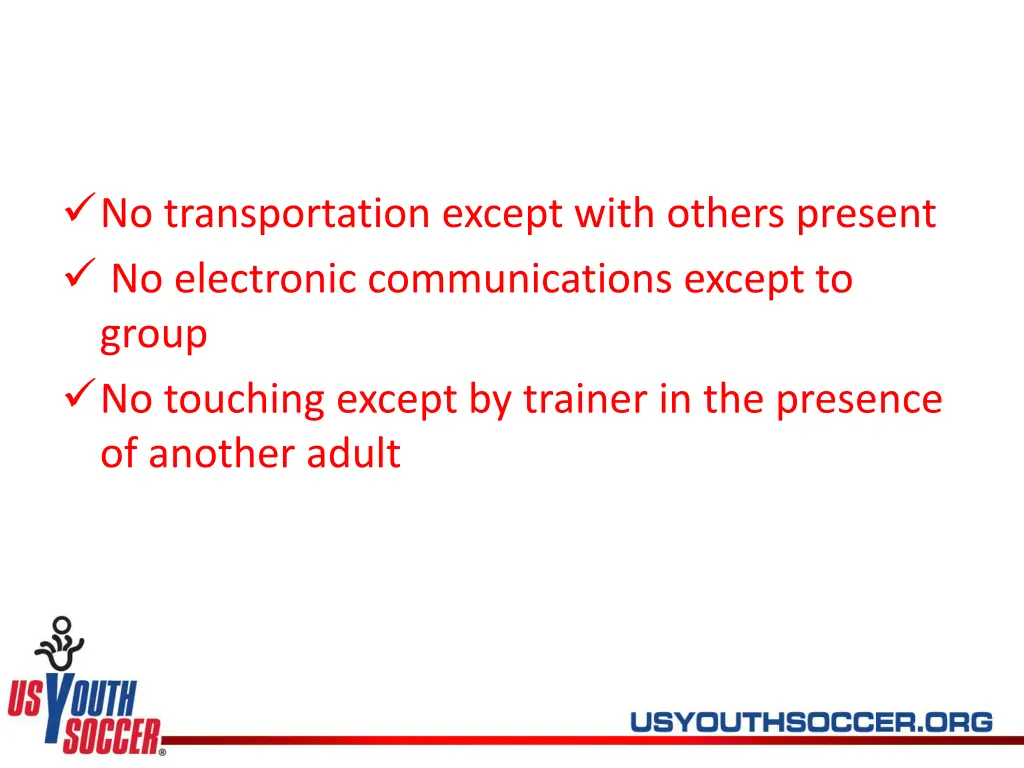 no transportation except with others present
