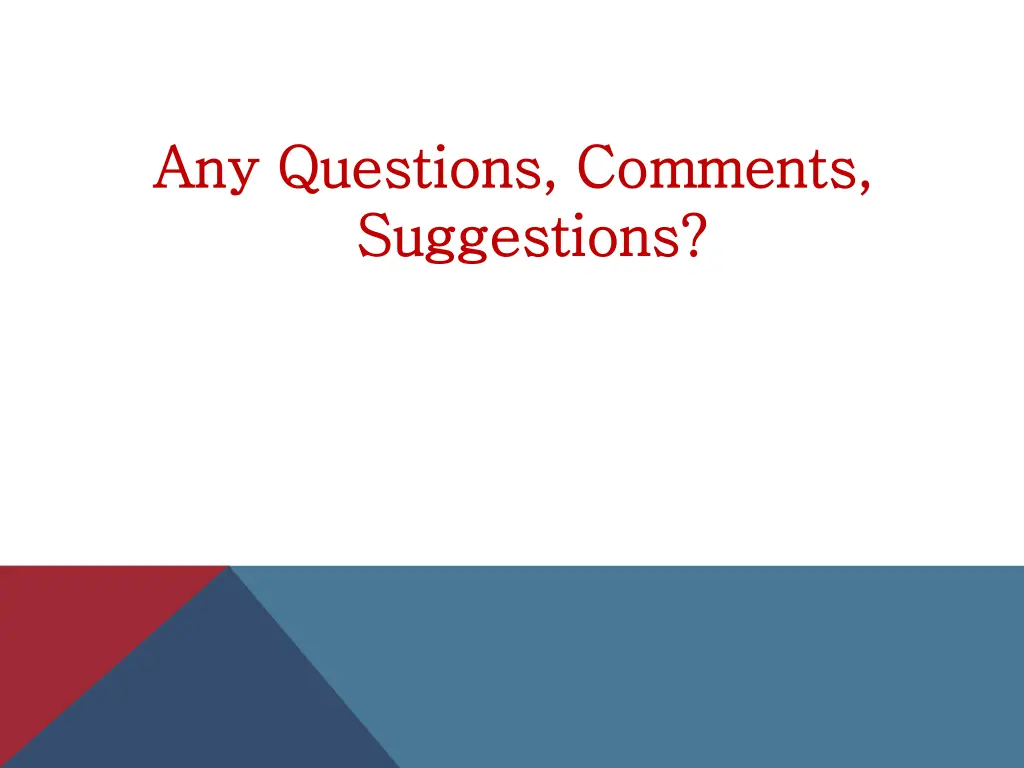 any questions comments any questions comments
