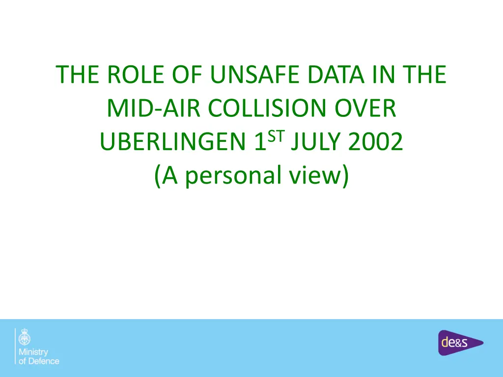 the role of unsafe data in the mid air collision