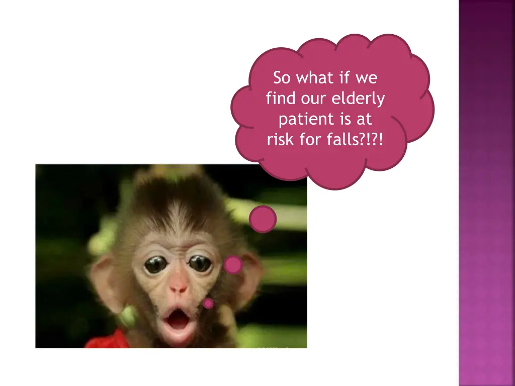 so what if we find our elderly patient is at risk