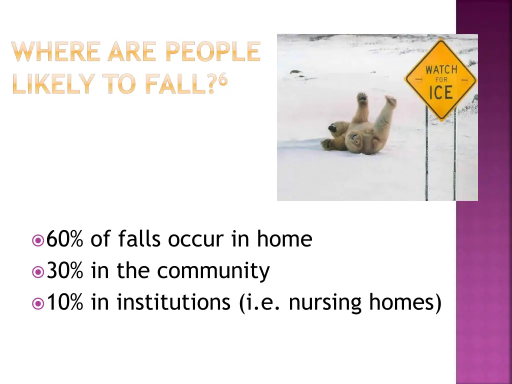 where are people likely to fall 6