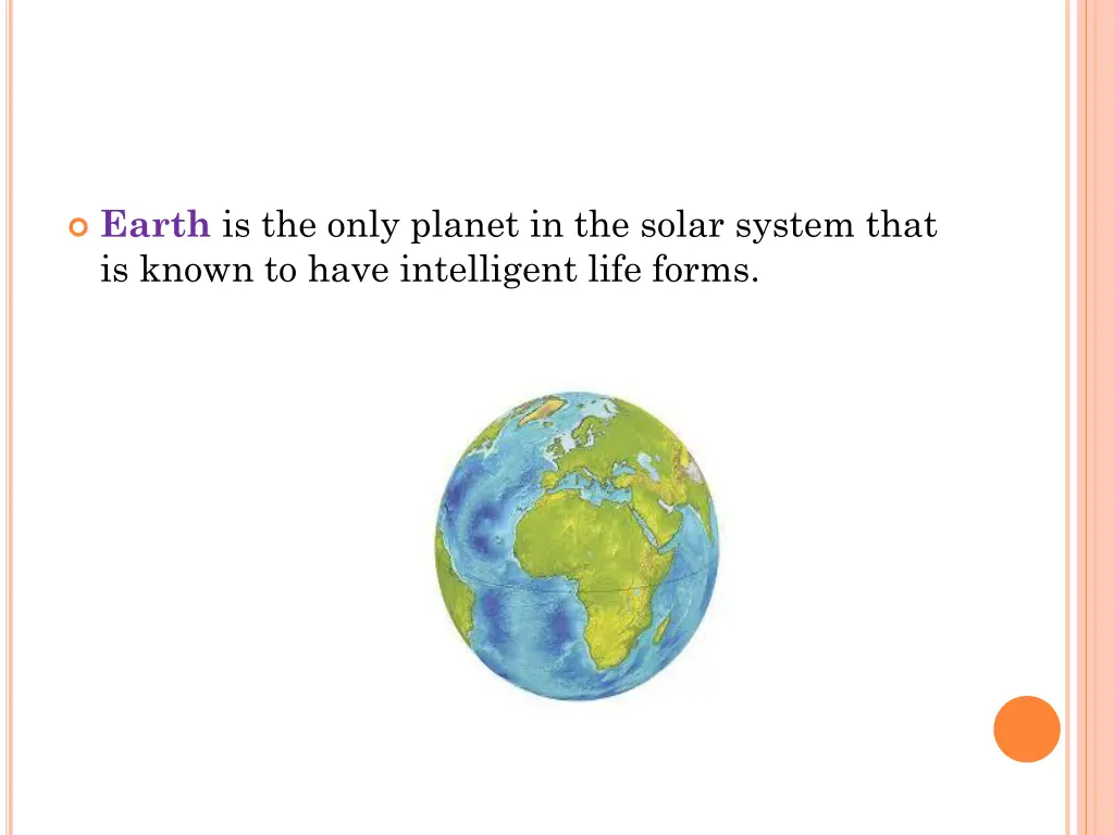 earth is the only planet in the solar system that
