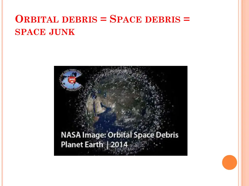 o rbital debris s pace debris space junk
